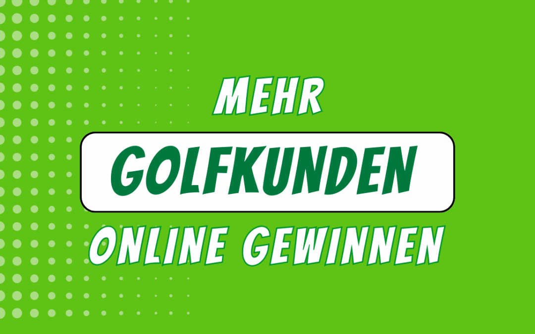 Golf Kunden online gewinnen